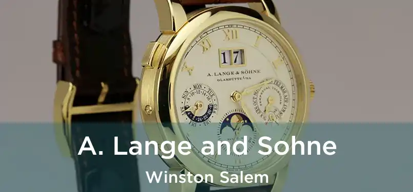 A. Lange and Sohne Winston Salem