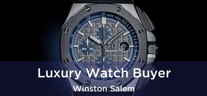 Luxury Watch Buyer Winston Salem