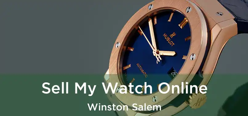 Sell My Watch Online Winston Salem