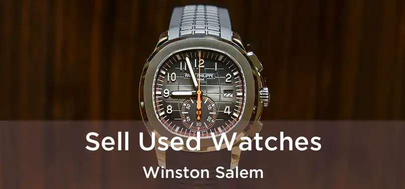 Sell Used Watches Winston Salem
